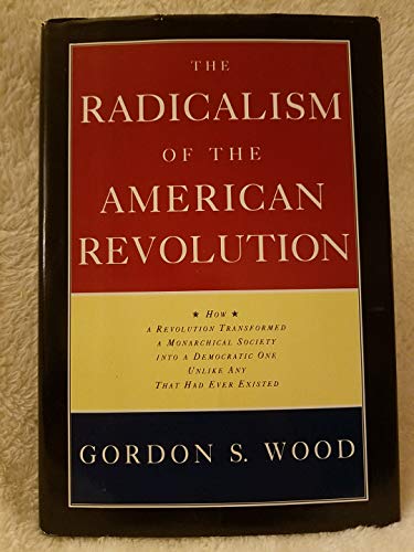 cover image The Radicalism of the American Revolution