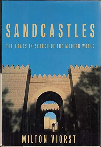 cover image Sandcastles: The Arabs in Search of the Modern World