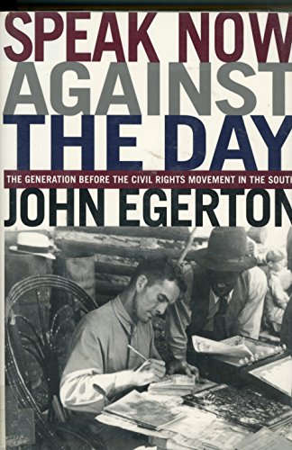 cover image Speak Now Against the Day: The Generation Before the Civil Rights Movement in the South