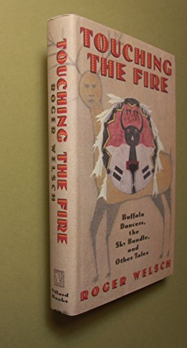 cover image Touching the Fire: Buffalo Dancers, the Sky Bundle, and Other Tales