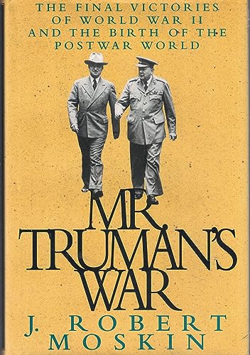 cover image Mr. Truman's War:: The Final Victories of World War II and the Birth of the Postwar World