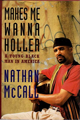 cover image Makes Me Wanna Holler:: A Young Black Man in America