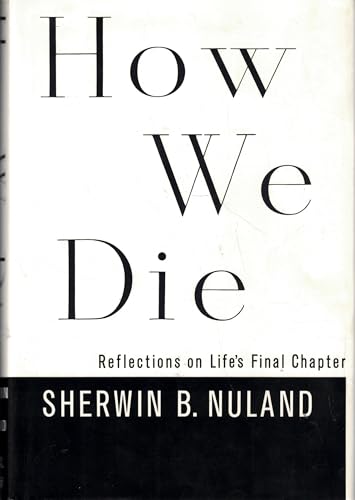 cover image How We Die: Reflections on Life's Final Chapter