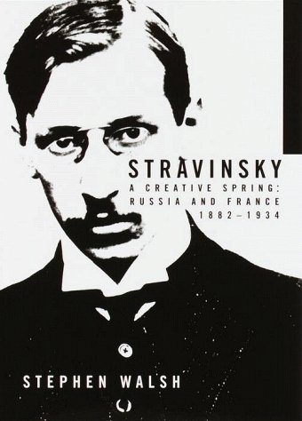 cover image Stravinsky: A Creative Spring: Russia and France, 1882-1934