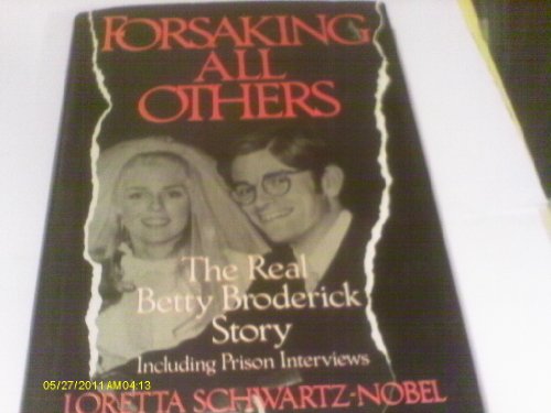cover image Forsaking All Others: The Real Betty Broderick Story