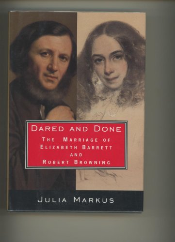 cover image Dared and Done: The Marriage of Elizabeth Barrett and Robert Browning