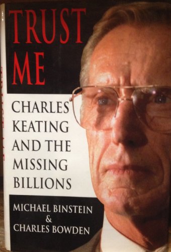 cover image Trust Me: Charles Keating and the Missing Millions