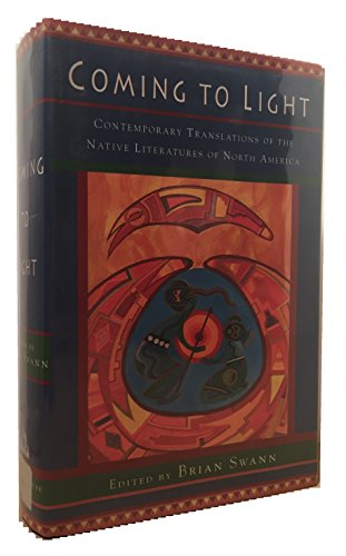 cover image Coming to Light: Contemporary Translations of the: Native American Literatures of North America