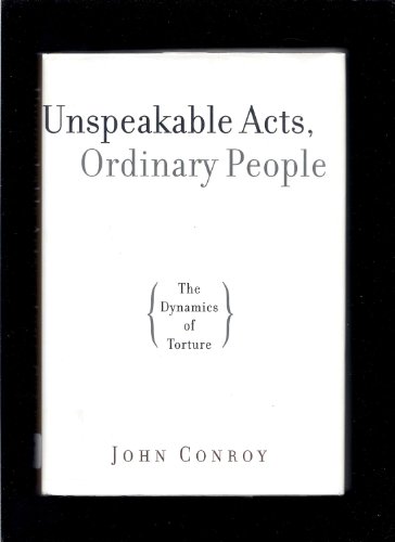 cover image Unspeakable Acts, Ordinary People: The Dynamics of Torture