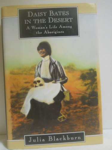 cover image Daisy Bates in the Desert: A Woman's Life Among the Aborigines