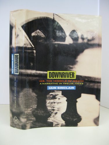 cover image Downriver (Or, the Vessels of Wrath): A Narrative in Twelve Tales