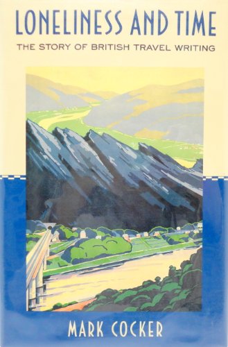 cover image Loneliness and Time: The Story of British Travel Writing