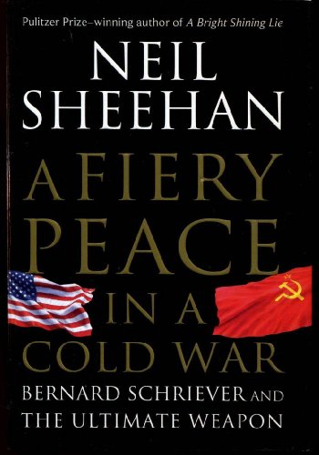 cover image Fiery Peace in a Cold War: Bernard Schriever and the Ultimate Weapon