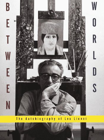 cover image Between Worlds: The Autobiography of Leo Lionni
