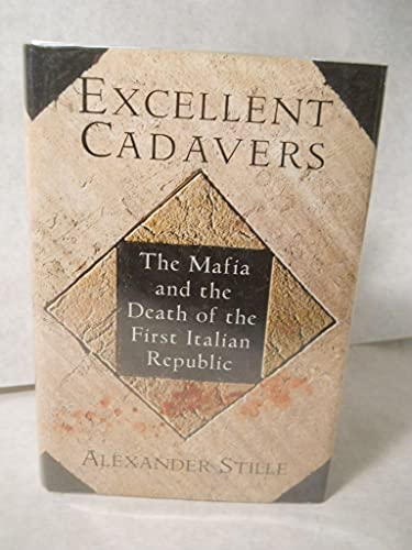 cover image Excellent Cadavers: The Mafia and the Death of the First Italian Republic