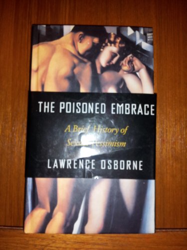 cover image The Poisoned Embrace: A Brief History of Sexual Pessimism