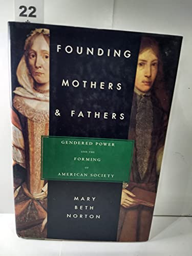 cover image Founding Mothers & Fathers: Gendered Power and the Forming of American Society