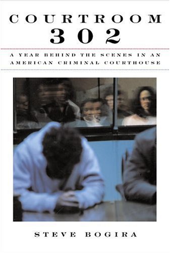 cover image COURTROOM 302: A Year Behind the Scenes in an American Criminal Courthouse