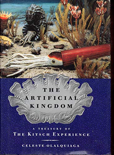 cover image The Artificial Kingdom: A Treasury of the Kitsch Experience