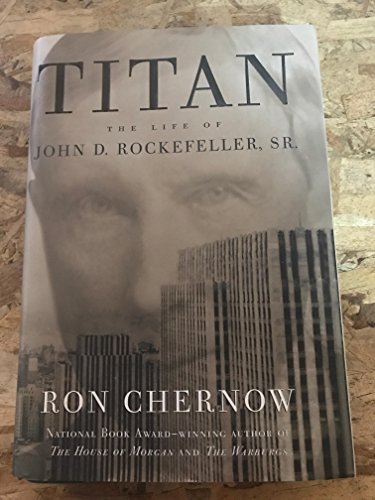 cover image Titan: The Life of John D. Rockefeller, Sr.