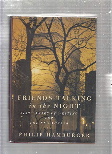 cover image Friends Talking in the Night: Sixty Years of Writing for the New Yorker