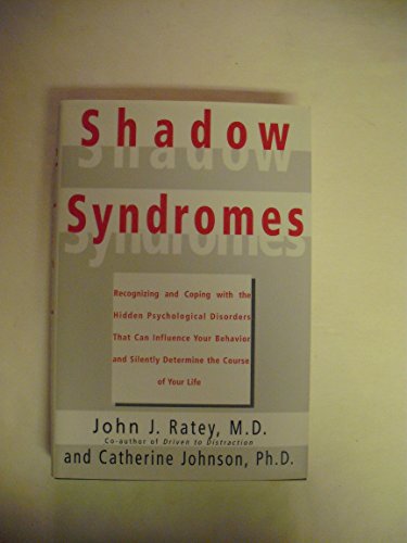 cover image Shadow Syndromes: Recognizing and Coping with the Hidden Psychological Disorders That Can Influenc E Your Behavior and Silently Determin