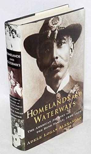 cover image Homelands and Waterways: The American Journey of the Bond Family, 1846-1926