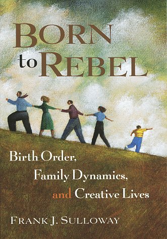 cover image Born to Rebel: Birth Order, Family Dynamics, and Creative Lives