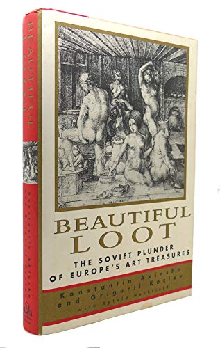 cover image Beautiful Loot:: The Soviet Plunder of Europe's Art Treasures