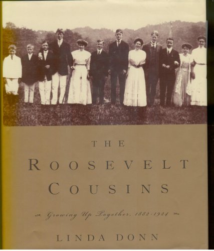 cover image The Roosevelt Cousins: Growing Up Together, 1882-1924
