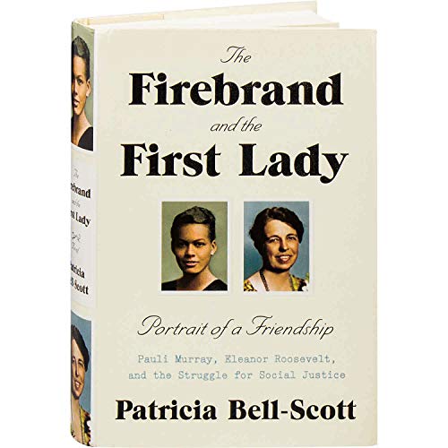cover image The Firebrand and the First Lady: Portrait of a Friendship; Pauli Murray, Eleanor Roosevelt, and the Struggle for Social Justice