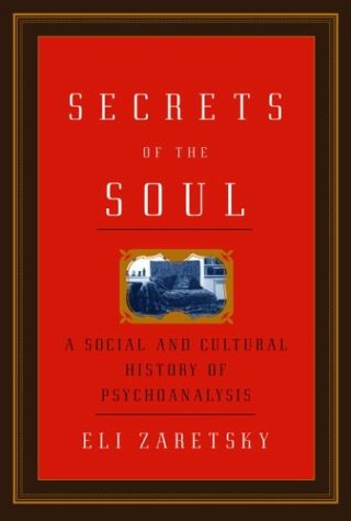 cover image Secrets of the Soul: A Social and Cultural History of Psychoanalysis