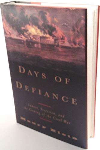 cover image Days of Defiance: Sumter, Secession, and the Coming of the Civil War