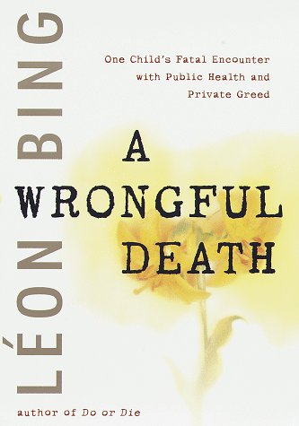 cover image A Wrongful Death: One Child's Fatal Encounter with Public Health and Private Greed