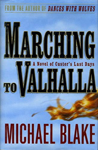 cover image Marching to Valhalla: A Novel of Custer's Last Days