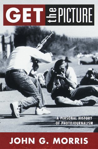 cover image Get the Picture: A Personal History of Photojournalsim