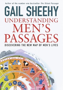 Understanding Mens Passages: Discovering the New Map of Mens Lives