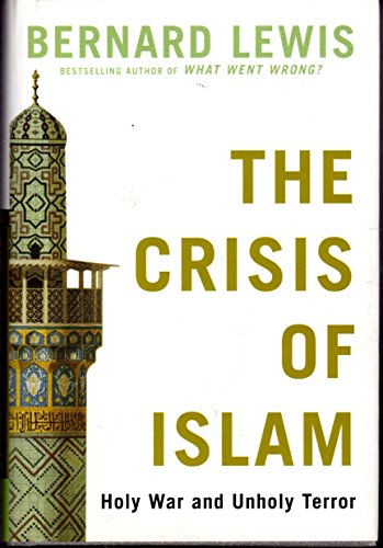cover image The Crisis of Islam: Holy War and Unholy Terror