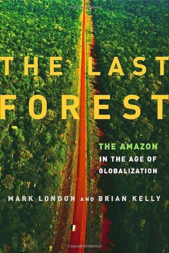 cover image The Last Forest: The Amazon in the Age of Globalization