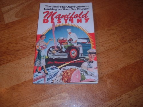 cover image Manifold Destiny: The One, the Only, Guide to Cooking on Your Car Engine!