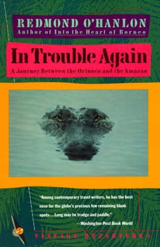 cover image In Trouble Again: A Journey Between Orinoco and the Amazon