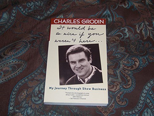 cover image It Would Be So Nice If You Weren't Here: My Journey Through Show Business