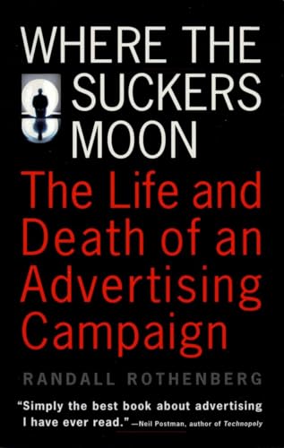 cover image Where the Suckers Moon: The Life and Death of an Advertising Campaign