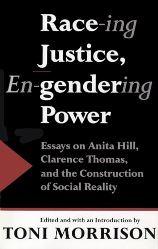 cover image Race-Ing Justice, En-Gendering Power: Essays on Anita Hill, Clarence Thomas & Constru