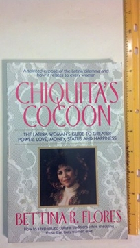 Chiquitas Cocoon: The Latina Womans Guide to Greater Power