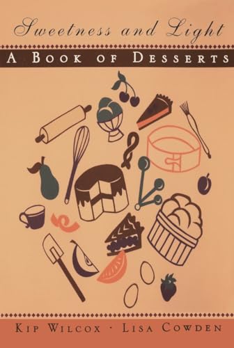 cover image Sweetness and Light: A Book of Desserts