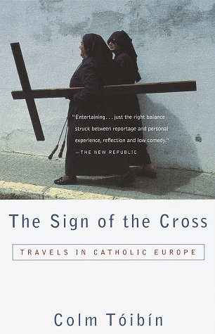 cover image The Sign of the Cross: Travels in Catholic Europe