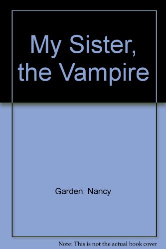 cover image My Sister, the Vampire