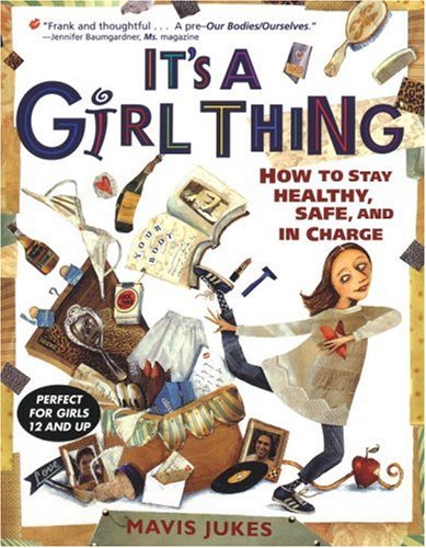 cover image It's a Girl Thing: How to Stay Healthy, Safe and in Charge