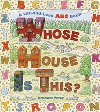 Whose House Is This?: A Lift-And-Look ABC Book